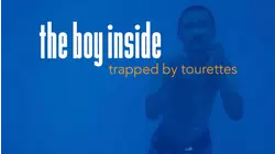 The Boy Inside: Trapped By Tourette's