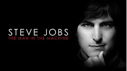 Steve Jobs: The Man in the Machine