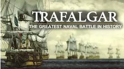 Trafalgar: The Greatest Naval Battle in History