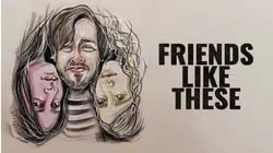 Friends Like These