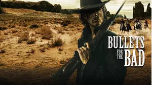 Bullets For the Bad