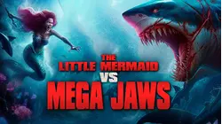 The Little Mermaid vs. Mega Jaws