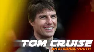 Tom Cruise: An Eternal Youth
