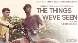 The Things We've Seen