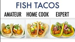 4 Levels of Fish Tacos: Amateur to Food Scientist