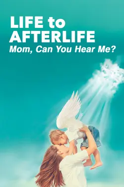 Life to AfterLife: Mom, Can You Hear Me?