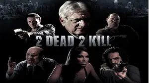2 Dead 2 Kill
