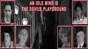 An Idle Mind is the Devils Plaything