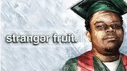 Stranger Fruit