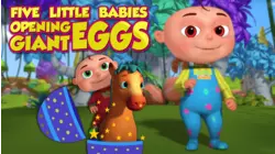 Five Little Babies Opening Giant Eggs