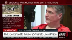 Drowned Wife Murder Trial: Paul Hicks Sentenced