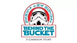 Behind The Bucket: A Garrison Story