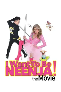 I Want to Be Neenja! The Movie