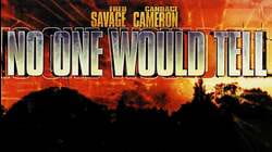 No One Would Tell