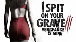 I Spit On Your Grave 3