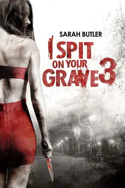 I Spit On Your Grave 3
