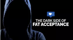 The Dark Side of Fat Acceptance