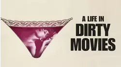 A Life in Dirty Movies