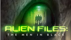 Alien Files: The Men In Black