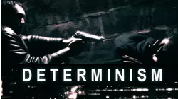 Determinism: Director's Cut