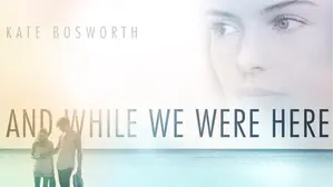 And While We Were Here