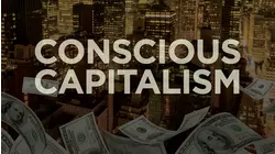 Conscious Capitalism