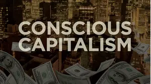 Conscious Capitalism