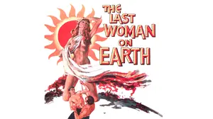 The Last Woman On Earth