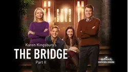 Karen Kingsbury's The Bridge Part 2
