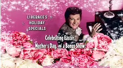 LIBERACE'S HOLIDAY SPECIALS - Celebrating Easter, Mother's Day, & a Bonus Show!