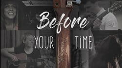 Before Your Time