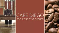Café Diego: The Cost of a Dream