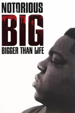 Notorious BIG Bigger Than Life