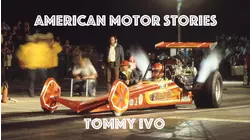 American Motor Stories : Tommy Ivo