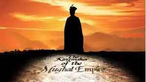The Kingmaker of the Mughal Empire