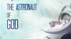 The Astronaut of God