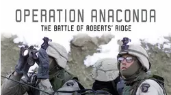 Operation Anaconda: The Battle of Roberts' Ridge