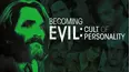 Becoming Evil: Cult of Personality: The Monster Within and Among Us