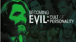 Becoming Evil: Cult of Personality: The Monster Within and Among Us