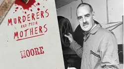 Murderers and Their Mothers: Moore