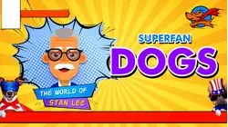 Superfan Dogs: The World of Stan Lee