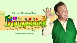 CBeebies Christmas Show: Thumbelina (Event Cinema Version)