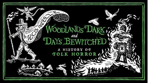 Woodlands Dark And Days Bewitched: A History Of Folk Horror