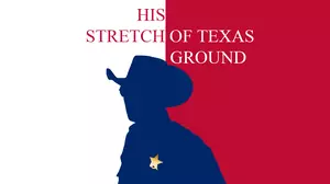 His Stretch of Texas Ground