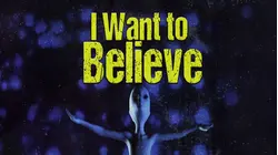 I Want To Believe