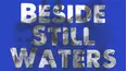 Beside Still Waters