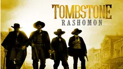 Tombstone Rashomon