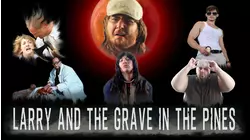 Larry And The Grave In The Pines