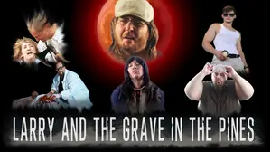 Larry And The Grave In The Pines