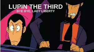 LUPIN THE 3rd: Bye Bye, Lady Liberty